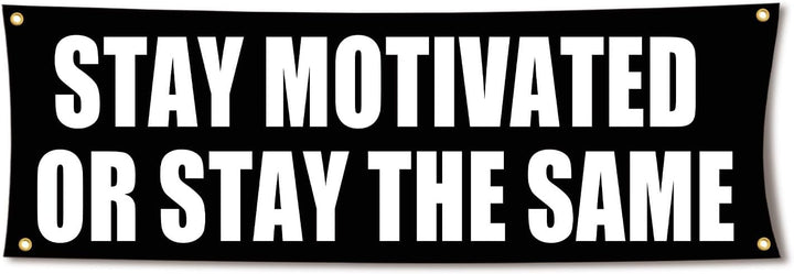 Stay Motivated Or Stay The Same 72x24 Motivational Gym Banner