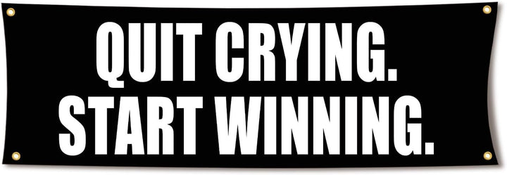 Quit Crying Start Winning 72x24 Motivational Gym Banner with Grommets