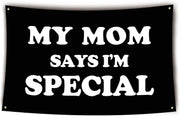 My Mom Says I'm Special Flag Funny Flags