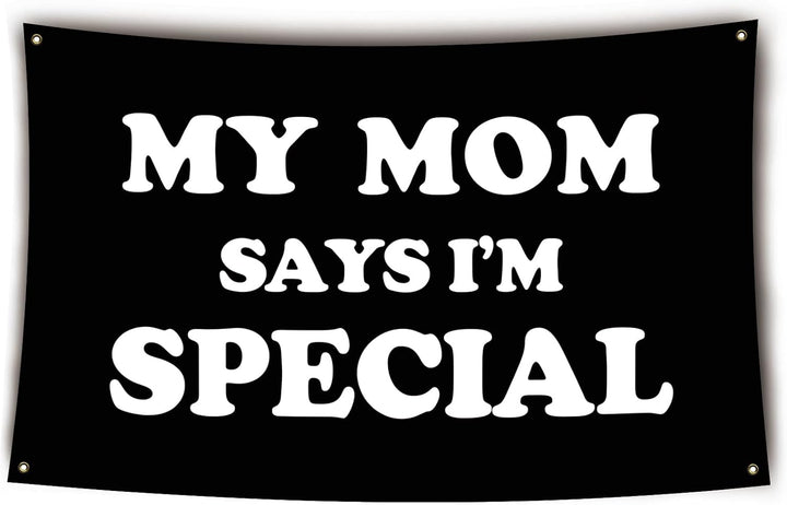 My Mom Says I'm Special Flag Funny Flags