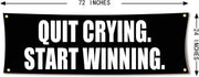 Quit Crying Start Winning 72x24 Motivational Gym Banner with Grommets