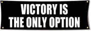 Victory Is The Only Option 72x24 Motivational Gym Banner with Grommets