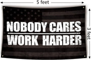 No Boddy Cares Work Harder Motivational Home Gym Flag