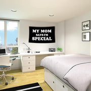 My Mom Says I'm Special Flag Funny Flags
