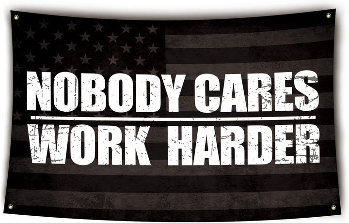 No Boddy Cares Work Harder Motivational Home Gym Flag