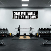 Stay Motivated Or Stay The Same 72x24 Motivational Gym Banner