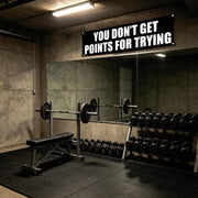 You Don't Get Points For Trying 72x24 Motivational Gym Banner with Grommets
