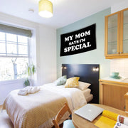 My Mom Says I'm Special Flag Funny Flags