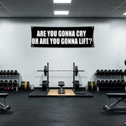 Are You Gonna Cry Or Are You Gonna Lift 72x24 Gym Flag with 4 Grommets