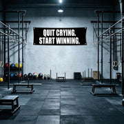Quit Crying Start Winning 72x24 Motivational Gym Banner with Grommets
